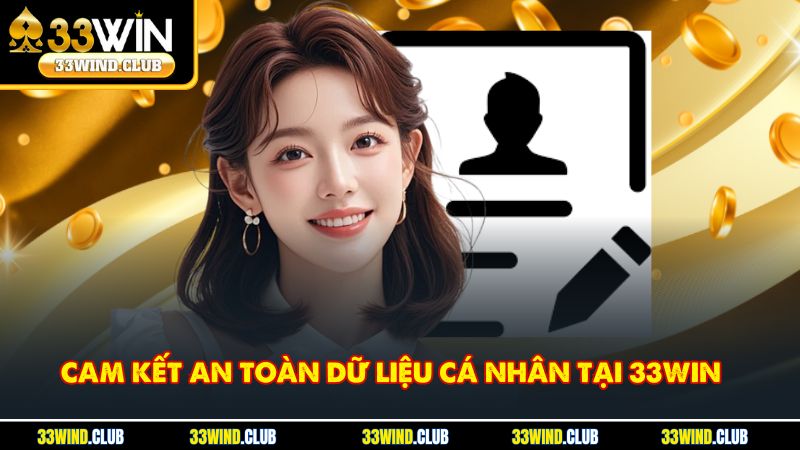 Cam kết an toàn dữ liệu cá nhân tại 33Win