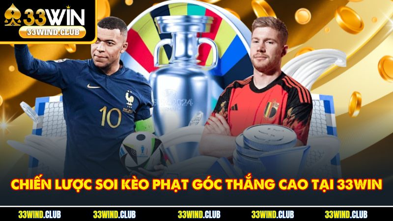 Chiến lược soi kèo phạt góc thắng cao tại 33win