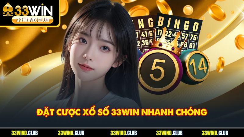 Đặt cược xổ số 33Win nhanh chóng