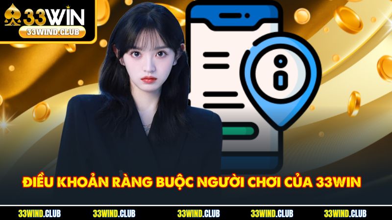 Điều khoản ràng buộc người chơi của 33Win