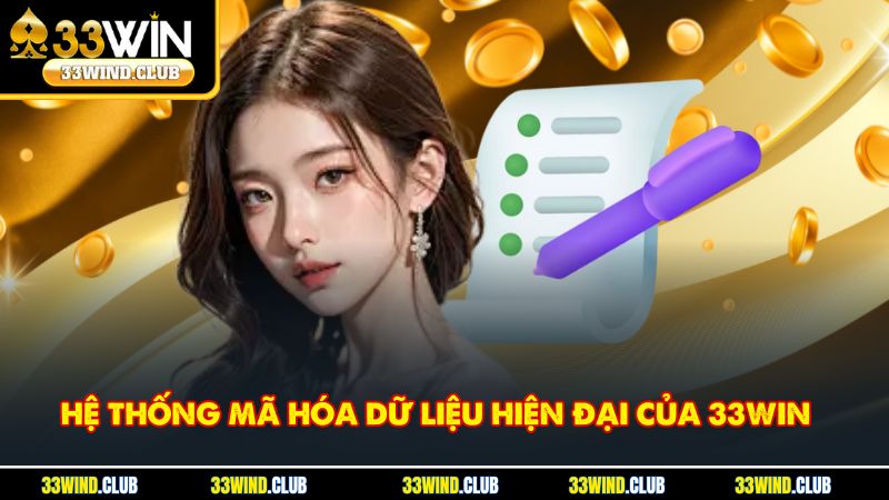Hệ thống mã hóa dữ liệu hiện đại của 33Win
