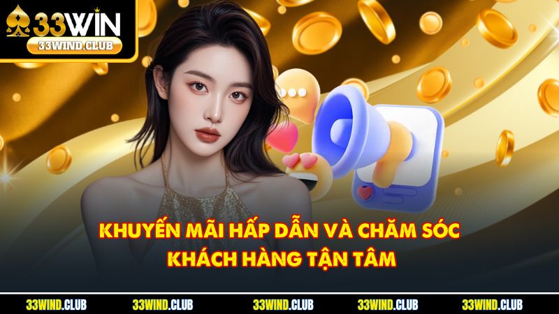 Nhiều phần thưởng đặc biệt cùng đội ngũ chăm sóc khách hàng 24/7 tận tình