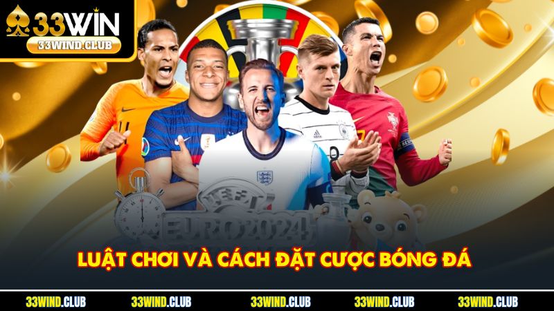 Luật chơi và cách đặt cược bóng đá 