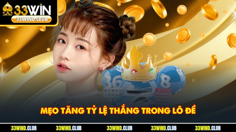 Mẹo tăng tỷ lệ thắng trong lô đề