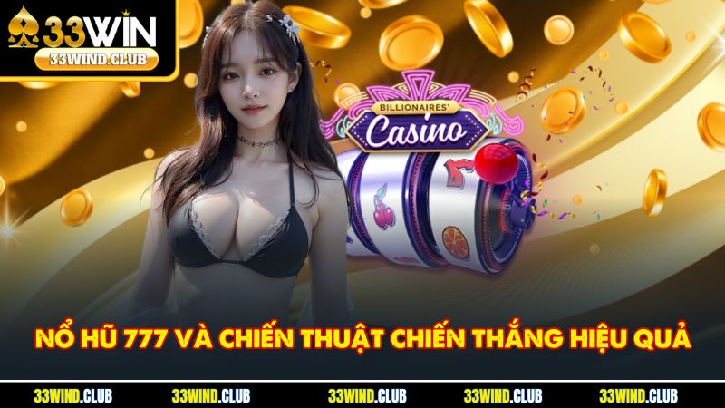 Nổ Hũ 777 Và Chiến Thuật Chiến Thắng Hiệu Quả