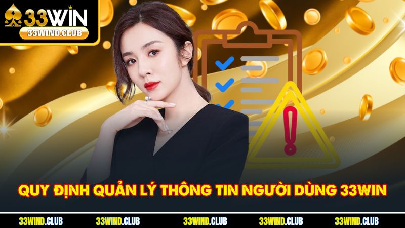Quy định quản lý thông tin người dùng 33Win