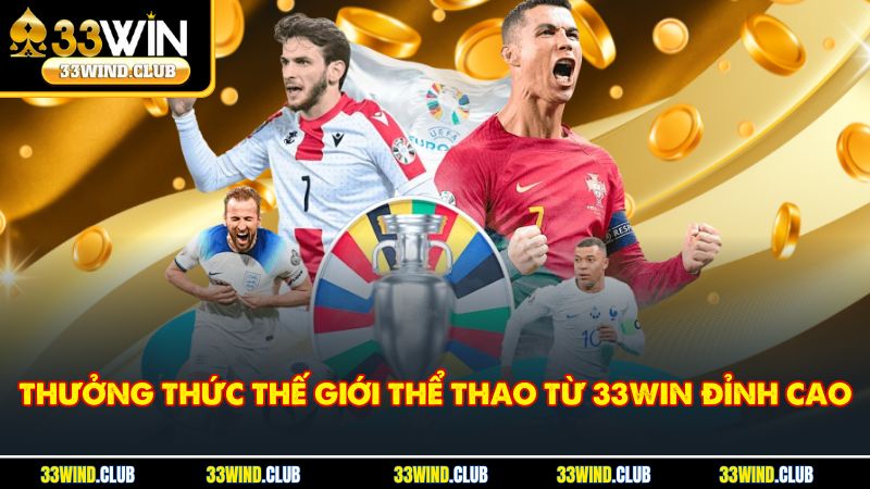 Thưởng thức thế giới thể thao từ 33Win đỉnh cao